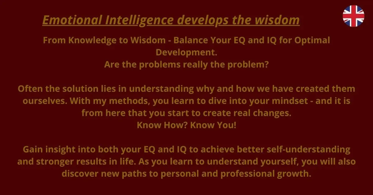 Dark red banner with the text 'Emotional Intelligence develops the wisdom'. From Knowledge to Wisdom. Balance Your EQ and IQ for Optimal Development. Are the problems really the problem? Know How? Know You!